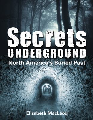 Secrets underground : North America's buried past