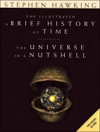 The illustrated a brief history of time ; and the universe in a nutshell