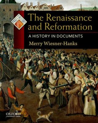 The Renaissance and Reformation : a history in documents