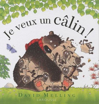 Je veux un câlin!