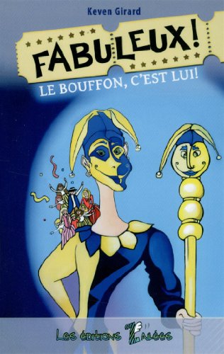 Fabuleux! Le bouffon, c'est lui!