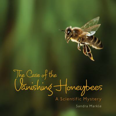 The case of the vanishing honey bees : a scientific mystery