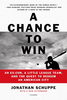 A chance to win : an ex-con, a little league team, and the quest to redeem an American city