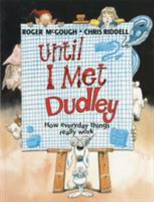 Until I met Dudley : how everyday things really work