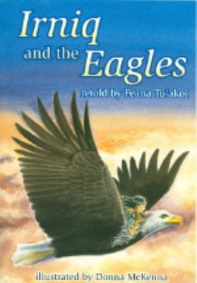 Irniq and the eagles : a traditional tale from the Pacific Northwest