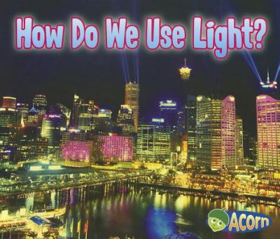 How do we use light?