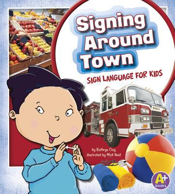 Signing around town : sign language for kids