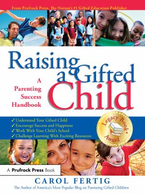 Raising a gifted child : a parenting success handbook