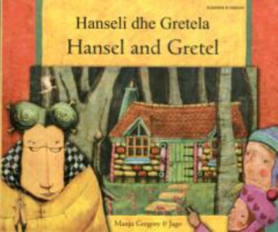 Hansel and Gretel = Hanseli dhe Gretela