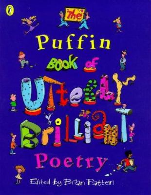 The Puffin book of utterly brilliant poetry