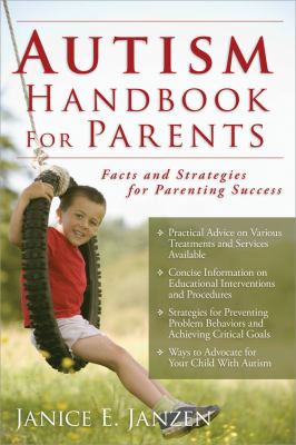 Autism handbook for parents : facts and strategies for parenting success