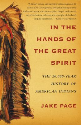 In the hands of the Great Spirit : the 20,000-year history of American Indians