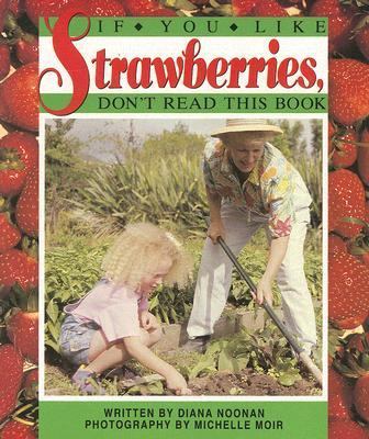If you like strawberries, don't read this book