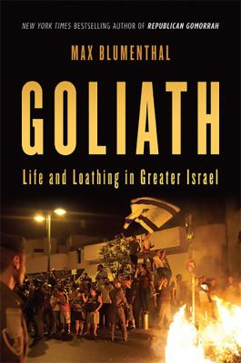 Goliath : life and loathing in greater Israel