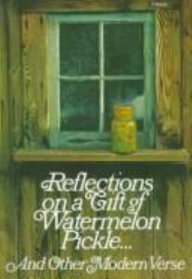 Reflections on a gift of watermelon pickle---- : and other modern verse