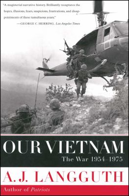 Our Vietnam : the war, 1954-1975
