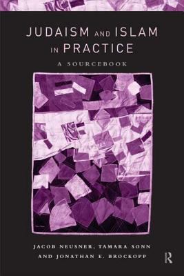 Judaism and Islam in practice : a sourcebook
