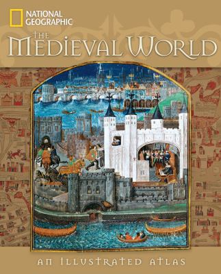 The medieval world : an illustrated atlas.