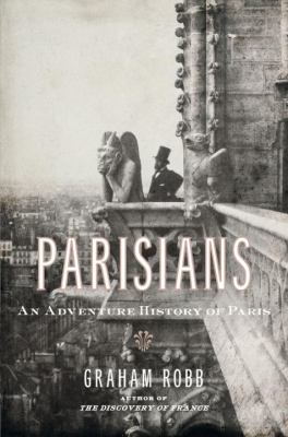 Parisians : an adventure history of Paris