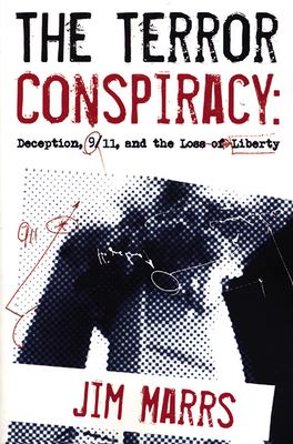 The terror conspiracy : deception, 9/11, and the loss of liberty