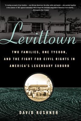 Levittown : two families, one tycoon, and the fight for civil rights in America's legendary suburb