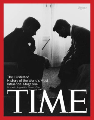 Time : the illustrated history of the world's most influential magazine