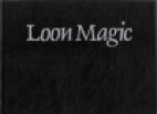 Loon magic