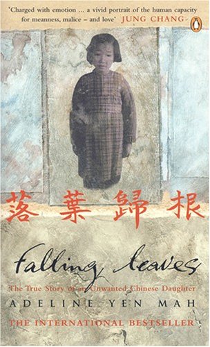 Falling leaves return to their roots : the true story of an unwanted Chinese daughter = Luo ye gui gen