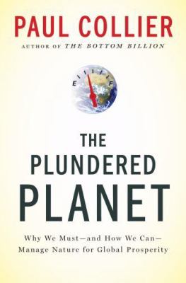 The plundered planet : why we must, and how we can, manage nature for global prosperity