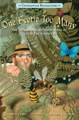 One beetle too many : the extraordinary adventures of Charles Darwin