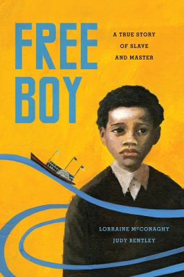 Free boy : a true story of slave and master