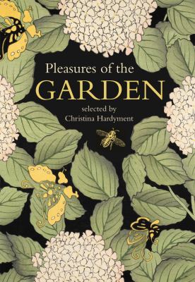 Pleasures of the garden : a literary anthology