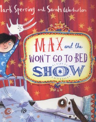 Max and the won't go to bed show