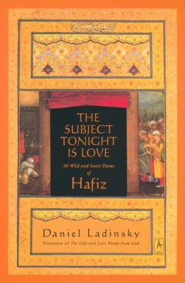 The subject tonight is love : 60 wild and sweet poems