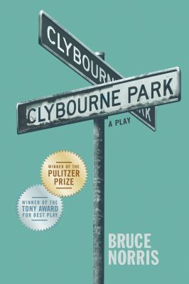Clybourne Park : [a play]
