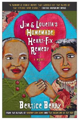 Jim and Louella's homemade heart-fix remedy : a novel