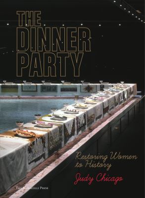 The dinner party : restoring women to history