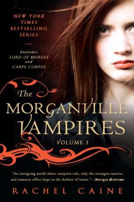 The Morganville vampires. Volume 3, Lord of misrule and Carpe corpus /