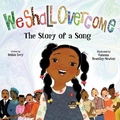 We shall overcome : the story of a song