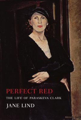 Perfect red : the life of Paraskeva Clark