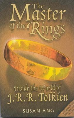 Master of the rings : [inside the world of J.R.R. Tolkien]