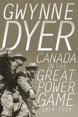 Canada in the great power game, 1914-2014