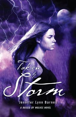 Taken by storm : a raised by wolves novel