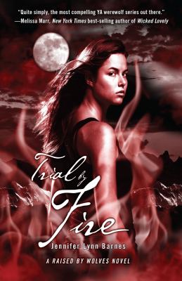 Trial by fire : a raised by wolves novel