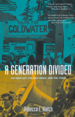 A generation divided : the new left, the new right, and the 1960s