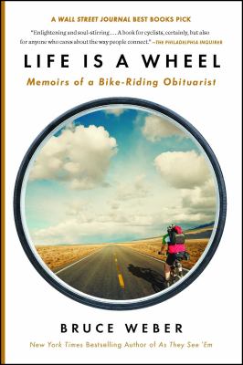 Life is a wheel : love, death, etc., and a bike ride across America