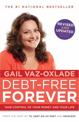 Debt-free forever : take control of your money and your life