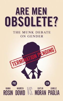 Are men obsolete? : the Munk debate on gender