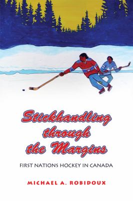 Stickhandling through the margins : First Nations hockey in Canada