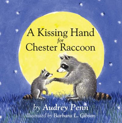 A kissing hand for Chester Raccoon